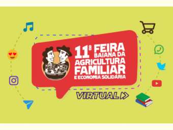 11ª Feira Baiana da Agricultura Familiar e Economia Solidária aconteceu de forma virtual em 2020