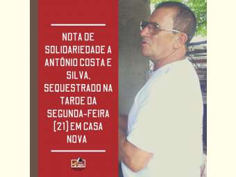 Nota de solidariedade a Antônio Costa e Silva, sequestrado na tarde da segunda-feira (21) em Casa Nova